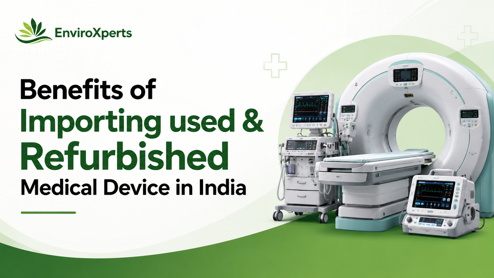 Benefits of Used & Refurbished Medical Device Import License in India